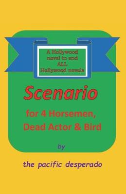 Book cover for Scenario for Four Horsemen, Dead Actor and Bird