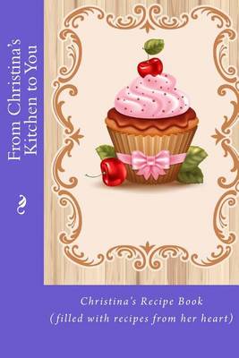 Book cover for From Christina's Kitchen to You