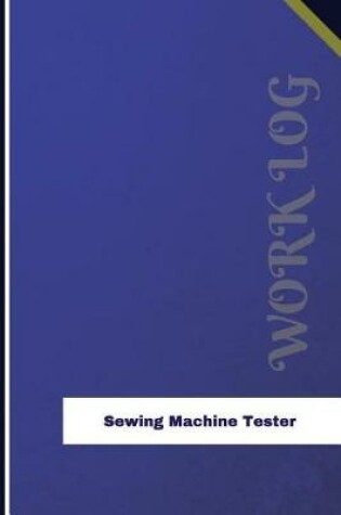 Cover of Sewing Machine Tester Work Log