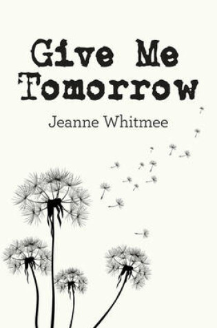 Cover of Give Me Tomorrow