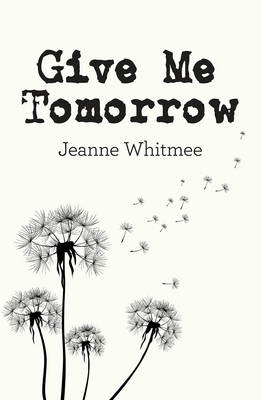 Book cover for Give Me Tomorrow