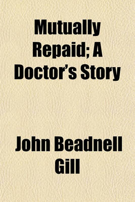 Book cover for Mutually Repaid; A Doctor's Story