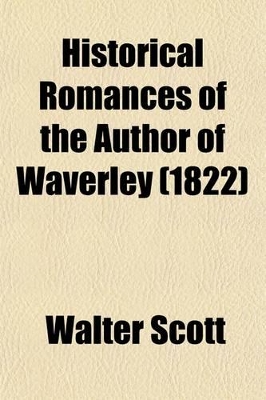 Book cover for Historical Romances of the Author of Waverley (1822)