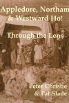 Book cover for Appledore, Northam and Westward Ho!: Through the Lense