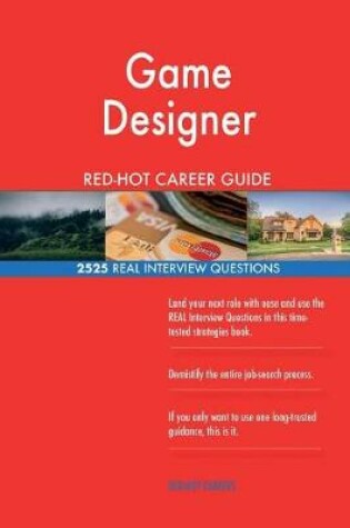 Cover of Game Designer Red-Hot Career Guide; 2525 Real Interview Questions