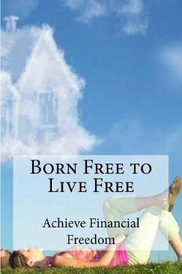 Book cover for Born Free to Live Free