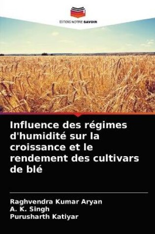 Cover of Influence des régimes d'humidité sur la croissance et le rendement des cultivars de blé