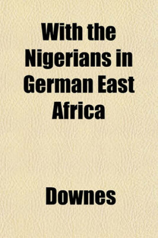 Cover of With the Nigerians in German East Africa