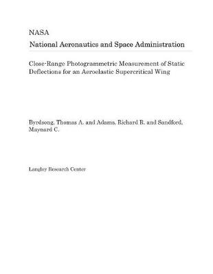 Book cover for Close-Range Photogrammetric Measurement of Static Deflections for an Aeroelastic Supercritical Wing