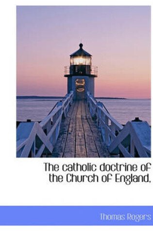 Cover of The Catholic Doctrine of the Church of England,