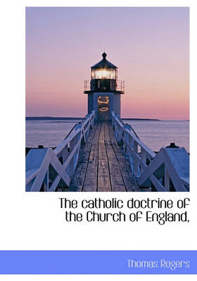 Cover of The Catholic Doctrine of the Church of England,