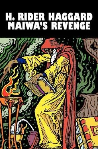 Cover of Maiwa's Revenge by H. Rider Haggard, Fiction, Fantasy, Historical, Action & Adventure, Literary, Fairy Tales, Folk Tales, Legends & Mythology