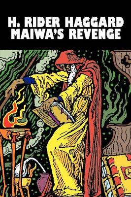 Book cover for Maiwa's Revenge by H. Rider Haggard, Fiction, Fantasy, Historical, Action & Adventure, Literary, Fairy Tales, Folk Tales, Legends & Mythology