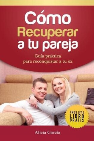 Cover of Como recuperar a tu pareja