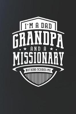 Book cover for I'm A Dad Grandpa & A Missionary Nothing Scares Me