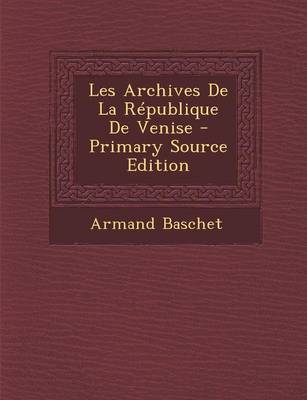 Book cover for Les Archives de La Republique de Venise