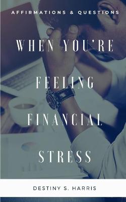 Book cover for When You're Feeling Financial Stress