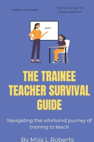 Cover of The trainee teacher survival guide