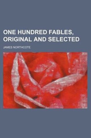 Cover of One Hundred Fables, Original and Selected