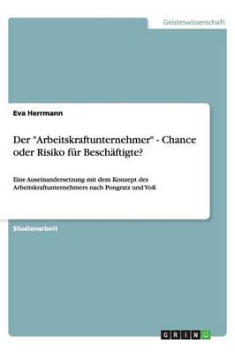 Book cover for Der Arbeitskraftunternehmer - Chance oder Risiko für Beschäftigte?