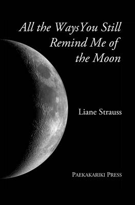 Book cover for All the Ways You Still Remind Me of the Moon