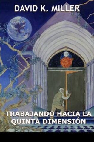 Cover of Trabajando hacia la Quinta Dimension