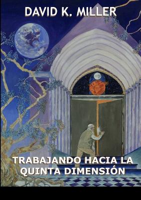 Book cover for Trabajando hacia la Quinta Dimension