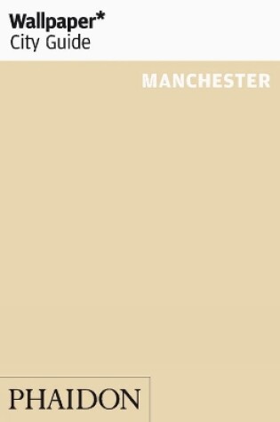 Cover of Wallpaper* City Guide Manchester