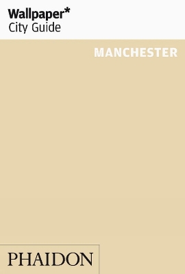 Book cover for Wallpaper* City Guide Manchester