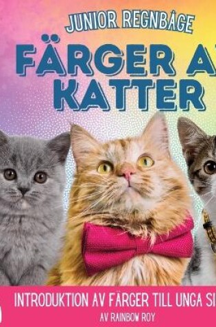 Cover of Junior Regnb�ge, F�rger av Katter