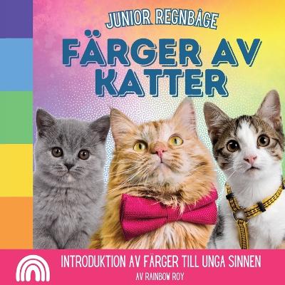 Book cover for Junior Regnb�ge, F�rger av Katter