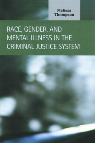 Cover of Race, Gender, and Mental Illness in the Criminal Justice System