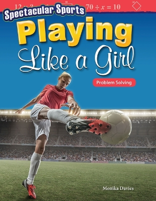 Book cover for Spectacular Sports: Playing Like a Girl: Problem Solving