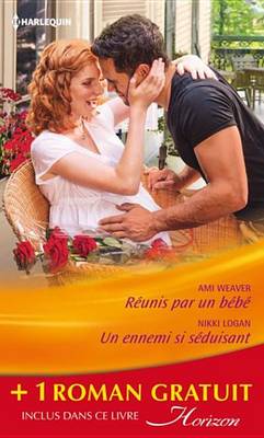 Cover of Reunis Par Un Bebe - Un Ennemi Si Seduisant - Un Mysterieux Inconnu