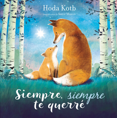 Book cover for Siempre, siempre te querré / I've Loved You Since Forever