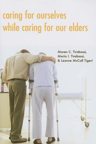 Cover of Caring for Ourselves While Caring for Our Elders