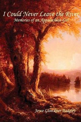 Book cover for I Could Never Leave the River