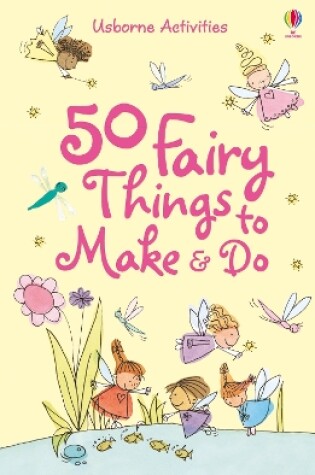 Cover of 50 Fairy things to make and do