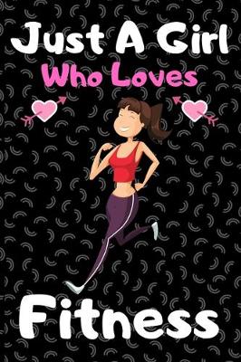 Book cover for Just a girl who loves fitness