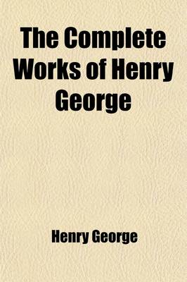 Book cover for The Complete Works of Henry George (Volume 4)