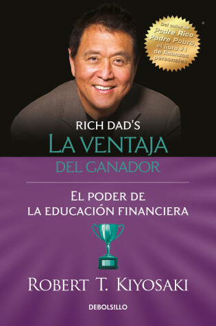 Cover of La ventaja del ganador: El poder de la educación financiera / Unfair Advantage. The power of Financial Education