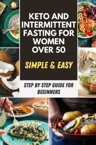 Cover of Keto And Intermittent Fasting For Women Over 50