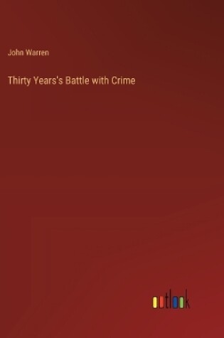 Cover of Thirty Years's Battle with Crime