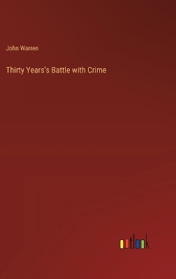 Book cover for Thirty Years's Battle with Crime