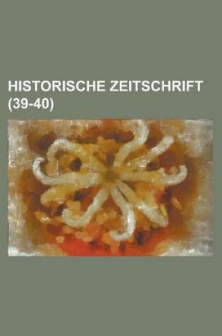 Cover of Historische Zeitschrift (39-40)