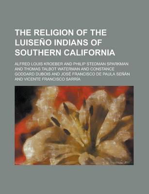 Book cover for The Religion of the Luiseno Indians of Southern California