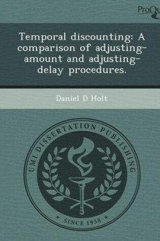 Cover of Temporal Discounting: A Comparison of Adjusting-Amount and Adjusting-Delay Procedures