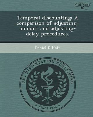 Book cover for Temporal Discounting: A Comparison of Adjusting-Amount and Adjusting-Delay Procedures