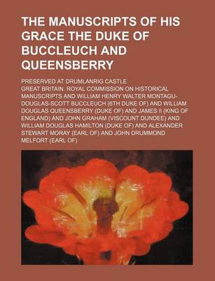 Book cover for The Manuscripts of His Grace the Duke of Buccleuch and Queensberry (Volume 2); Preserved at Drumlanrig Castle