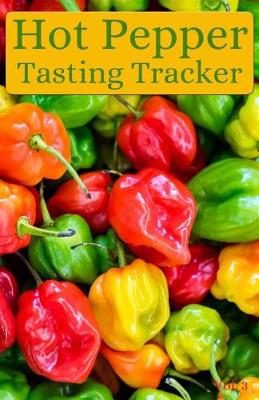 Cover of Hot Pepper Tasting Tracker Vol. 3